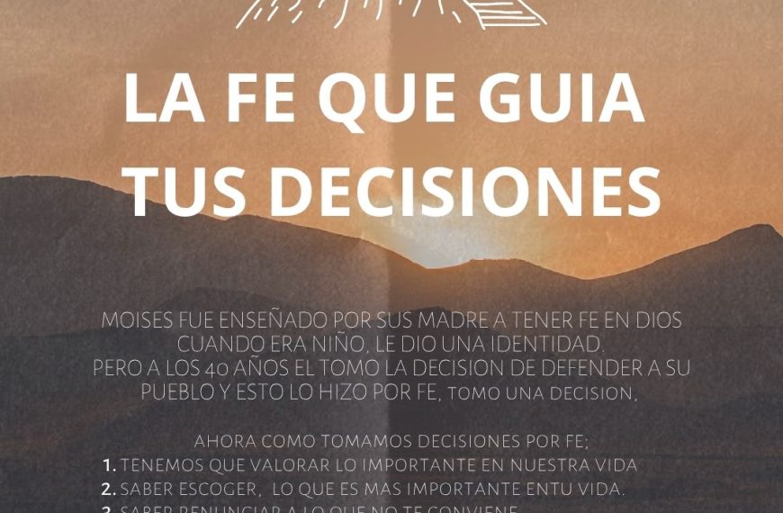 LA FÉ QUE GUÍA TUS DECISIONES